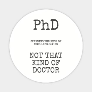 phd not that kind of doctor Magnet